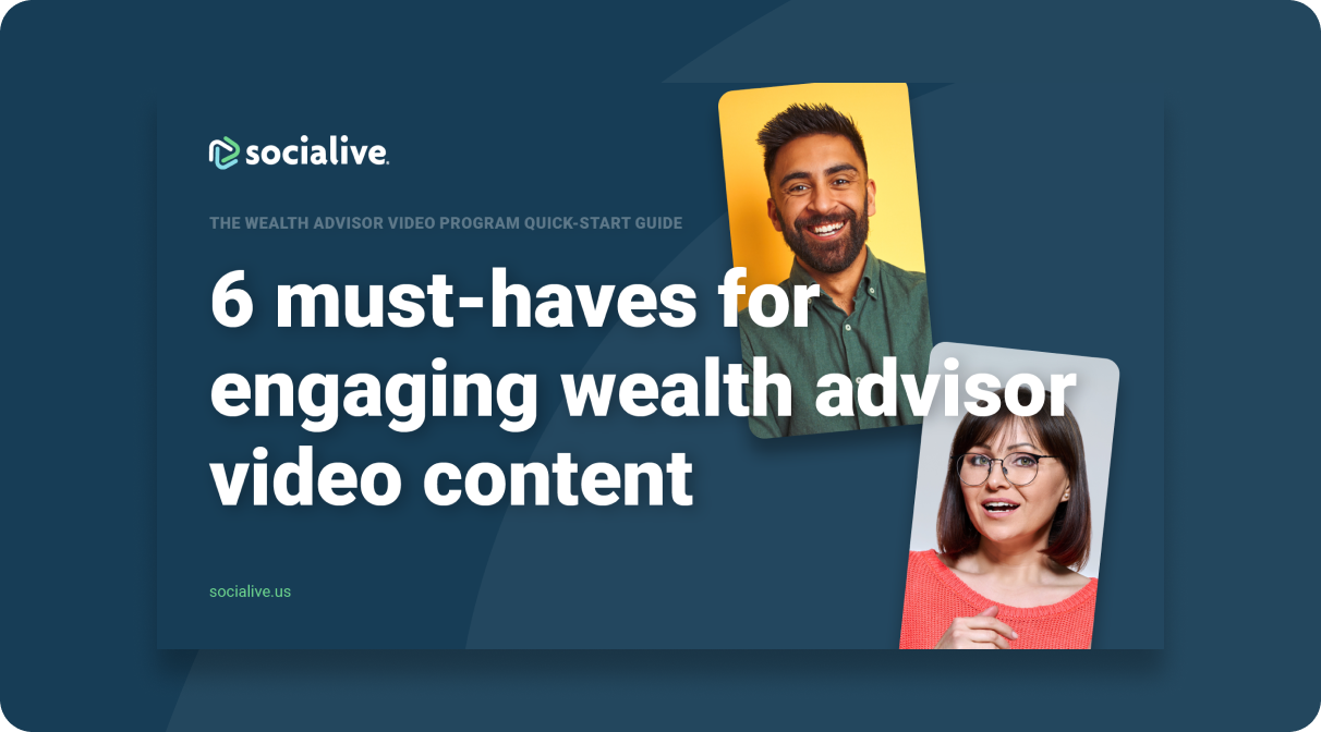 Six must-haves for wealth advisor video content